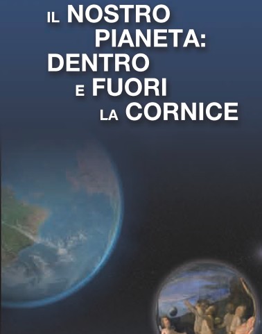 Il nostro pianeta: dentro e fuori la cornice